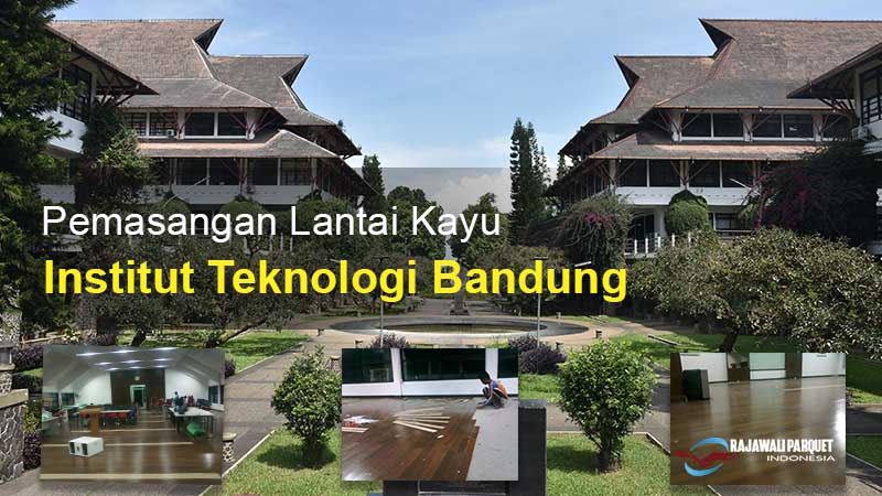 Pemasangan lantai kayu di ITB