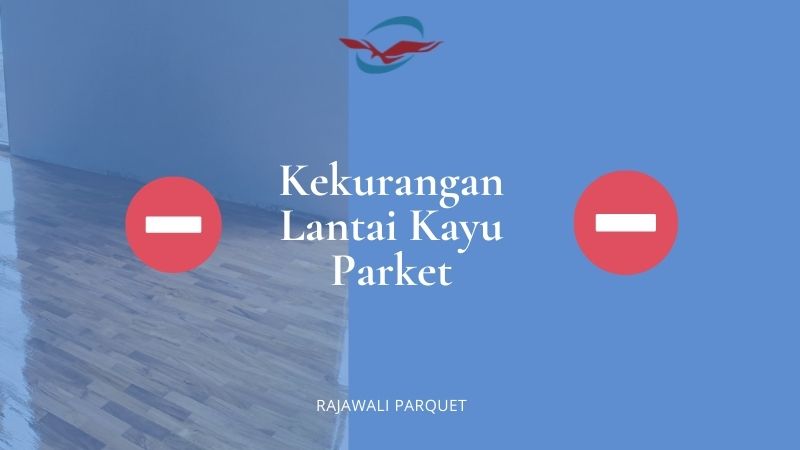 kekurangan parket kayu