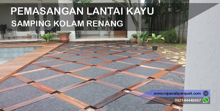 pemasangan lantai kayu di samping kolam renang menggunakan decking bengkirai