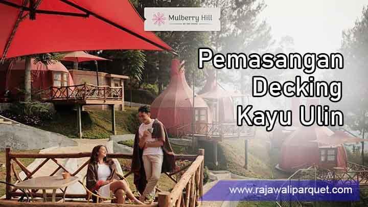 Pemasangan Decking Ulin mulberry Hill Lembang