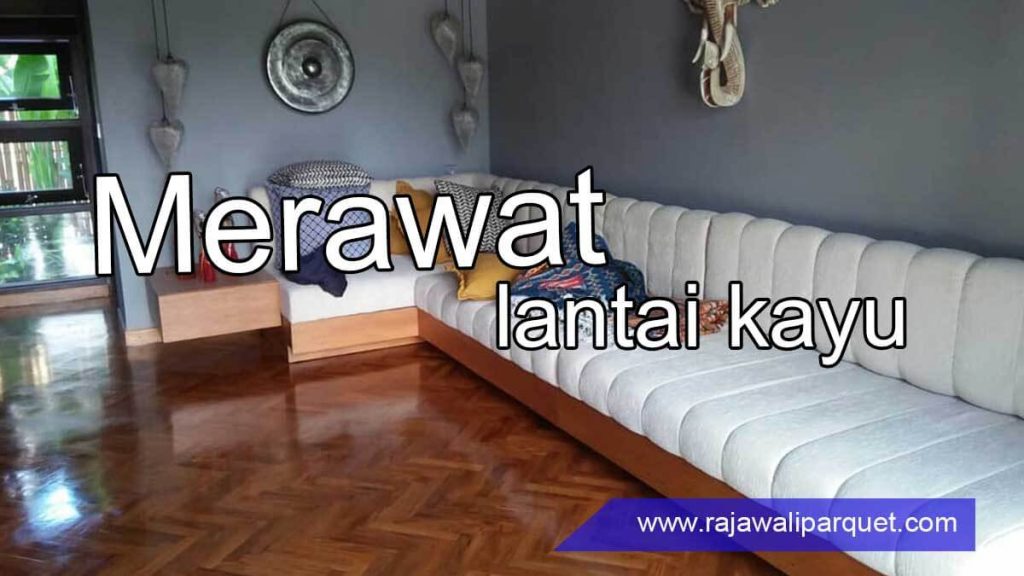 cara merawat lantai kayu