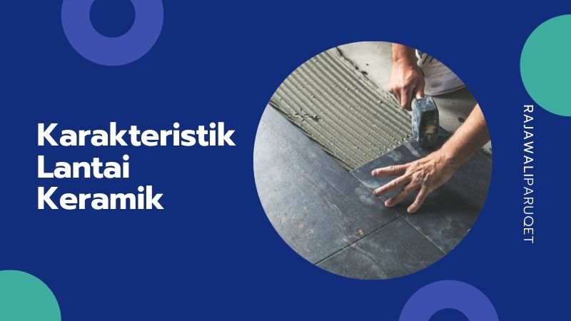 karakteristik lantai keramik