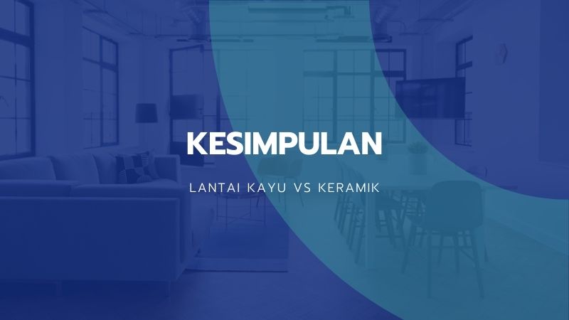 kesimpulan lantai kayu vs keramik