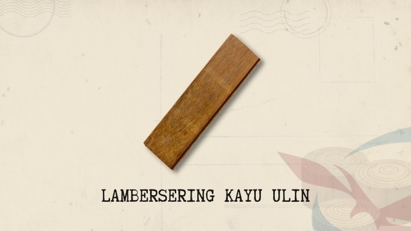 lambersering kayu ulin