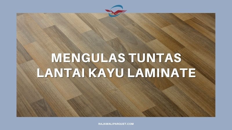 arti lantai kayu laminate
