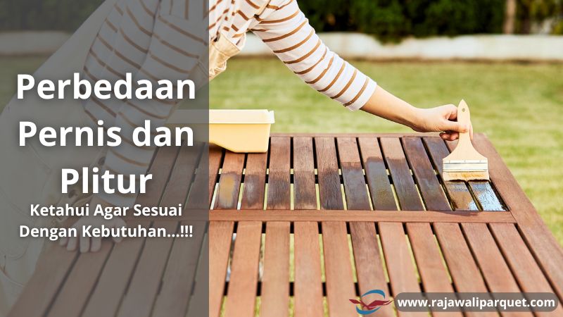 Perbedaan Pernis dan Plitur