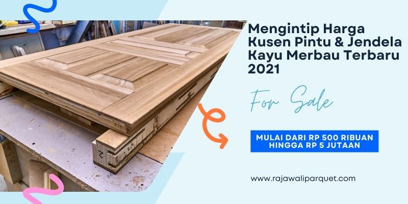 Mengintip Harga Kusen Pintu & Jendela Kayu Merbau Terbaru 2021