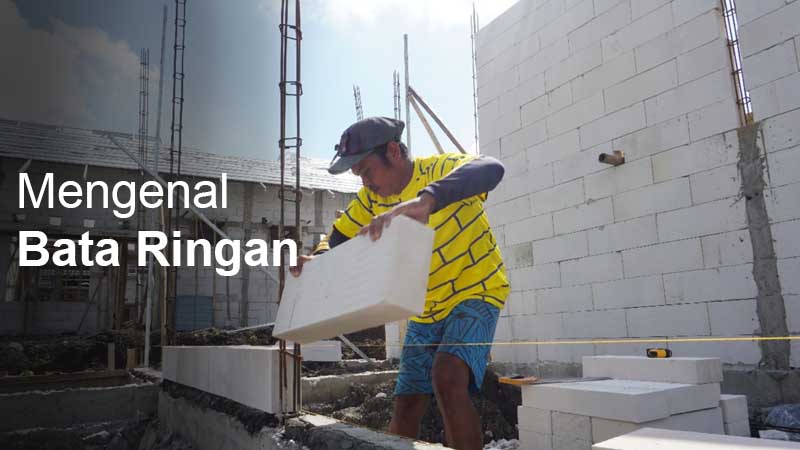 https://www.rajawaliparquet.com/wp-content/uploads/2021/12/mengenal-bata-ringan-beserta-keunggulan-dan-kekurangannya.jpg