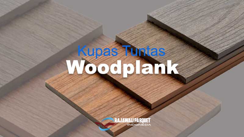 Kekurangan kelebihan woodplank