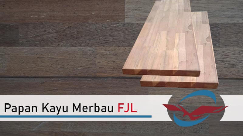 harga papan kayu merbau FJL
