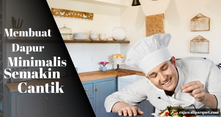 tips membuat dapur minimalis semakin cantik