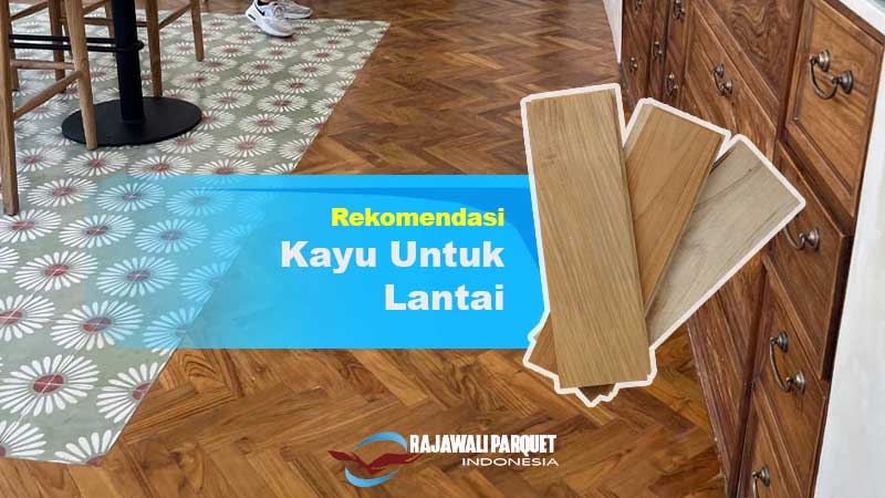jenis kayu untuk lantai parket