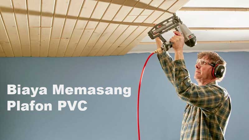 Biaya pasang plafon PVC 3