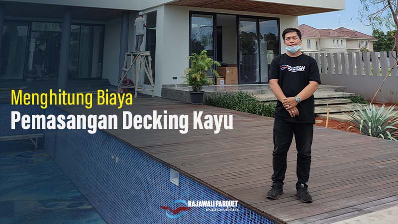 Menghitung Ongkos pemasangan Decking kayu
