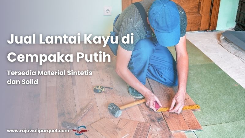Jual Lantai Kayu di Cempaka Putih