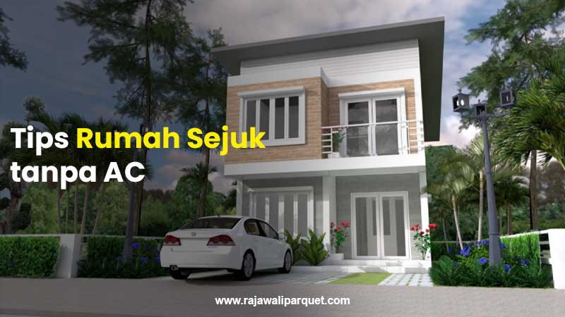Tips rumah sejuk tanpa AC utama