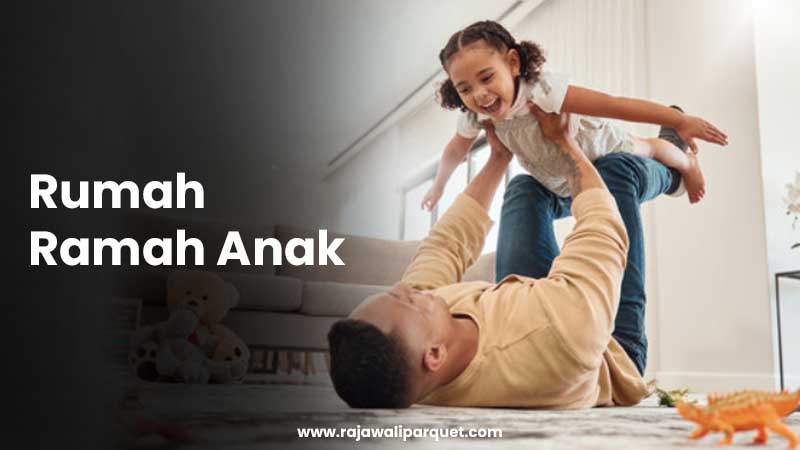 Tips membuat rumah ramah Anak