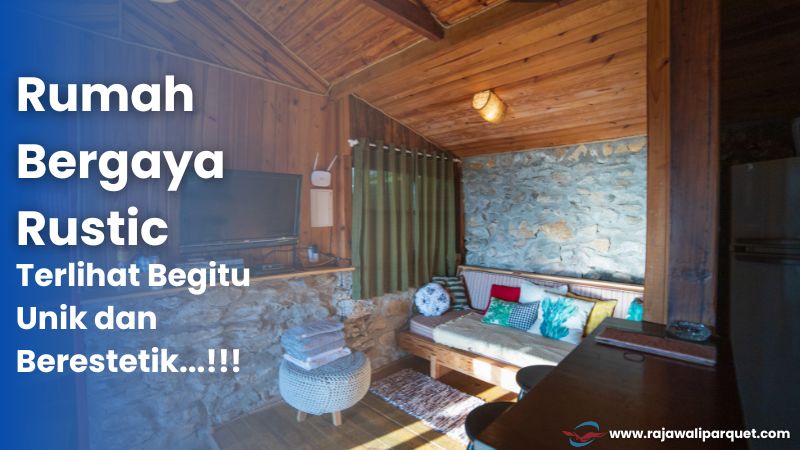 Rumah Bergaya Rustic