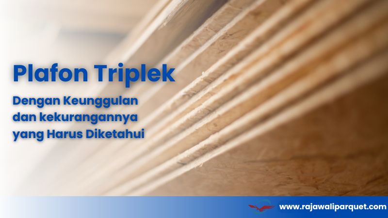 keunggulan kekurangan plafon triplek
